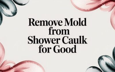 Remove Mold from Shower Caulk for Good