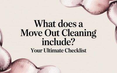 What Does a Move Out Cleaning Include? Your Ultimate Checklist